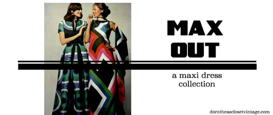 Max Out! The Latest Collection from Dorothea's